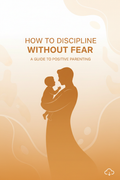How To Discipline Without Fear