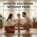 How to Discipline Without Fear book cover
