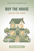 Buy the House, Calm the Mind